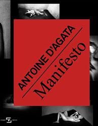 <B>Manifesto</B> <BR>Antoine D'Agata