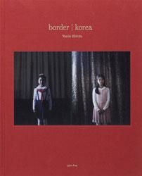<B>border | korea</B> <BR>菱田雄介 | Yusuke Hishida