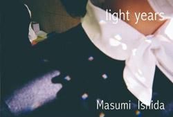 <B>light years -光年-</B> <BR>石田真澄 | Masumi Ishida