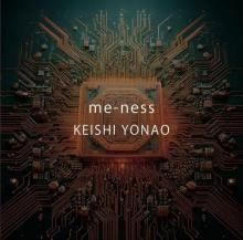  me-ness / KEISHI YONAO<img class='new_mark_img2' src='https://img.shop-pro.jp/img/new/icons1.gif' style='border:none;display:inline;margin:0px;padding:0px;width:auto;' />