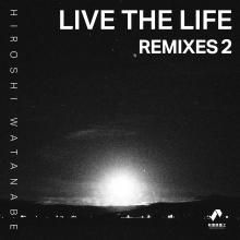 HIROSHI WATANABE / Live the Life Remixes 2<img class='new_mark_img2' src='https://img.shop-pro.jp/img/new/icons1.gif' style='border:none;display:inline;margin:0px;padding:0px;width:auto;' />