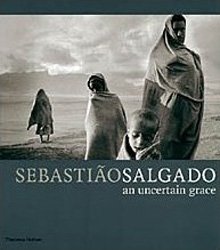 <B>An Uncertain Grace</B><BR>Sabastiao Salgado