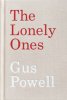 <B>The Lonely Ones (1st Edition)</B><BR>Gus Powell