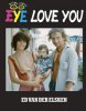 <B>Eye Love You</B> <BR>Ed Van Der Elsken