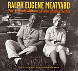 <B>The Family Album Of Lucybelle Crater And Other Figurative</B><BR>Ralph Eugene Meatyard