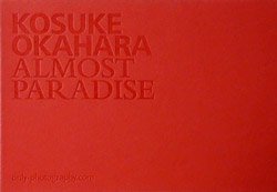 <B>Almost Paradise (signed)</B> <BR>Kosuke Okahara | 岡原功祐
