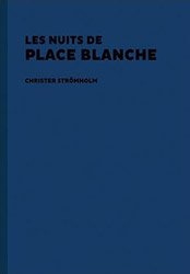 <B>Les Nuits De Place Blanche</B> <br>Christer Stroemholm