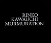 <B>Murmuration</B> <BR>Rinko Kawauchi | 川内倫子