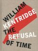 <B>The Refusal Of Time</B> <br>William Kentridge