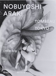 Nobuyoshi Araki | 荒木経惟: Tombeau Tokyo