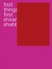 <B>First Things First</B> <BR>Shirana Shahbazi