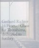 <B>14 Panes of Glass for Toyoshima, dedicated to futility</B> <BR>ゲルハルト・リヒター | Gerhard Richter
