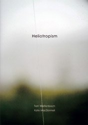 <B>Heliotropism</B> <BR>Terri Weifenbach / Kate MacDonnell