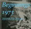 <B>Beginnings:1975 (signed)</B> <BR>石内都 I Miyako Ishiuchi