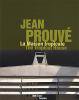 Jean Prouve: The Tropical House (La Maison tropicale)