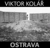 <B>Ostrava</B> <BR>Viktor Kolar