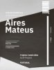 <B>Aires Mateus Architectural Guide: Built Projects</B>