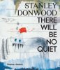 <B>There Will Be No Quiet</B> <BR>Stanley Donwood