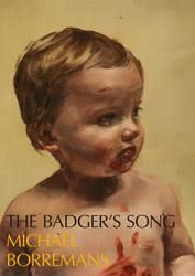 ミヒャエルボレマンス THE BADGER’S SONG Borremans Michaël Borremans: The Badger's Song