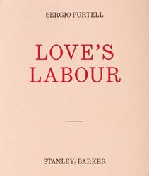 <B>Love's Labour</B> <BR>Sergio Purtell