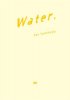 <B>Water. </B> <BR>吉川然 | Zen Yoshikawa