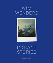 Wim Wenders: Instant Stories