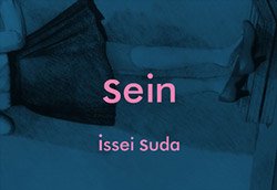 <B>Sein</B> <BR>須田一政 | Issei Suda