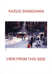 <B>View From This Side (New Edition)</B> <BR>Kazuo Shinohara | 篠原一男
