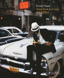 <B>New York in Color, 1952-1962</B> <BR>Ernst Haas