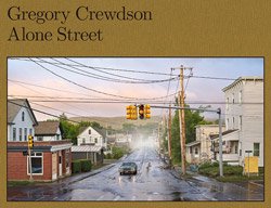 <B>Alone Street</B> <BR>Gregory Crewdson