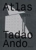 <B>Atlas</B> <BR>Tadao Ando | 安藤忠雄 