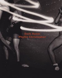 <B>Dark Room: San Francisco Sex and Protest, 1988–2003</B> <BR>Phyllis Christopher