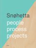 <B>Snøhetta: People, Process, Projects</B>