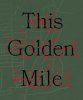 <B>This Golden Mile</B> <BR>Kavi Pujara