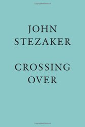 <B>Crossing over</B> <BR>John Stezaker