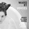 <B>Ward 81: Voices</B> <BR>Mary Ellen Mark and Karen Folger Jacobs