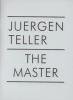 Juergen Teller: The Master I (v. 1)