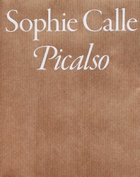<B>Picalso</B> <BR>Sophie Calle
