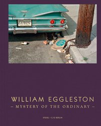 <B>Mystery of the Ordinary</B> <BR>William Eggleston