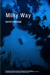 <B>Milky Way</B> <BR>永瀬沙世 | Sayo Nagase