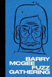 <B>Barry McGee Fuzz Gathering (second printing)</B>