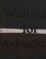 <B>Waiting for Midnight</B> <BR>Bharat Sikka