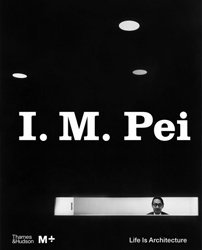 <B>I. M. Pei: Life Is Architecture</B>