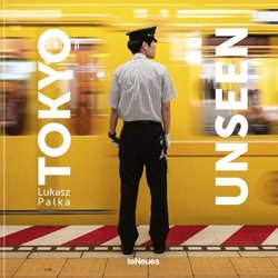 <B>Tokyo Unseen</B> <BR>Lukasz Palka