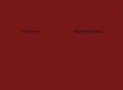 <B>Shipwreck Drawings</B> <BR>Cecily Brown