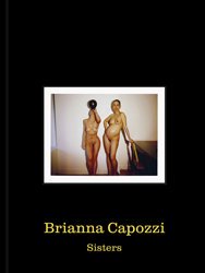 <B>Sisters</B> <BR>Brianna Capozzi