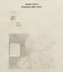 <B>Jasper Johns: Drawings 1982–2021</B> <BR>Jasper Johns