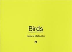<B>Birds </B> <br> | Seigo Matsuoka