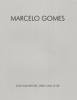 Marcelo Gomes: Love and Before, Green and After
