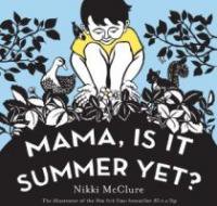 Nikki McClure: Mama, Is It Summer Yet?
